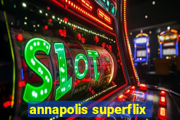 annapolis superflix